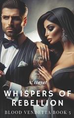 Whispers of Rebellion: A Dark Organized Crime Romantic Thriller