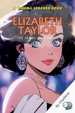 Elizabeth Taylor: The Jewel of Cinema: An Intimate Portrait of Hollywood's Eternal Icon