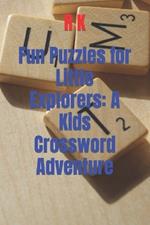Fun Puzzles for Little Explorers: A Kids Crossword Adventure