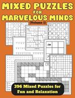 Mixed Puzzles For Marvelous Minds (Volume 1): 396 Mixed Puzzles for Fun and Relaxation