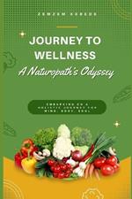 Journey to Wellness: A Naturopath's Odyssey