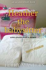 Heather The Baby Sitter (NAPPY): An ABDL/Nappy Story