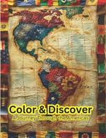 Color & Discover: A Journey Through the Americas: Coloring and learning about North and South America's countries.