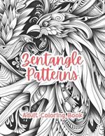 Zentangle Patterns Adult Coloring Book Grayscale Images By TaylorStonelyArt: Volume I