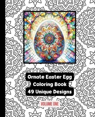 Elegant Delights: Ornate East Egg Adult Coloring Book - 49 Unique Designs - 7.5" x 9.25" A Captivating Journey into Intricate Beauty - Liane Harrold,Feisty Mom Designs - cover