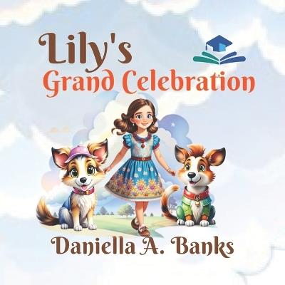 Lily's Grand Celebration - Daniella A Banks - cover