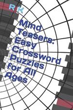 Mind Teasers: Easy Crossword Puzzles for All Ages