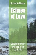 Echoes of Love: Wisdom from the Halls of Valhalla