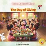 The Day of Giving: Subtitle: Series with themes: Beauty of Creation, Kindness, Learning & Laughing, Giving, Nature, Self-reflection, Realization