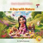 A Day with Nature: Subtitle: Series with themes: Beauty of Creation, Kindness, Learning & Laughing, Giving, Nature, Self-reflection, Realization