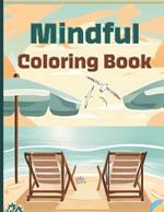 Mindful Coloring Book: Wonderful Images of Beautiful Landscapes, Animals, Flowers & Portraits