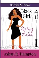 Black Girl Dating Rules: Survive and Thrive