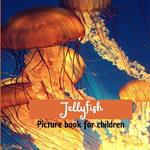 Jellyfish: Picture book for children