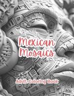 Mexican Mosaics Adult Coloring Book Grayscale Images By TaylorStonelyArt: Volume I