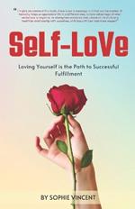 Self-Love: Loving Yourself is the Path to Successful Fulfillment