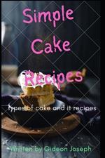 simple cake recipes and type: types of cake and it recipes