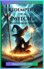 Redemption of a Witch: A Tale of courage and compassion