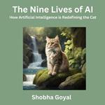 The Nine Lives of AI: How Artificial Intelligence is Redefining the Cat