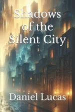 Shadows of the Silent City