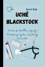 Uch? Blackstock: A Voice for Healthcare Equity - Transforming Systems, Empowering Communities