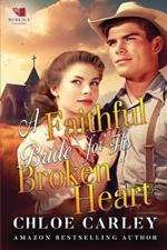 A Faithful Bride for His Broken Heart: A Christian Historical Romance Book