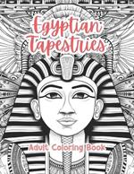 Egyptian Tapestries Adult Coloring Book Grayscale Images By TaylorStonelyArt: Volume I