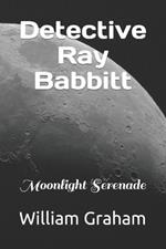 Detective Ray Babbitt: Moonlight Serenade