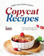 Homey Old Country Buffet Copycat Recipes: Traditional Homestyle Meals for Much Comfy Bites