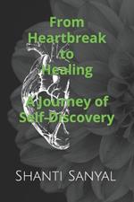 From Heartbreak to Healing: A Journey of Self-Discovery