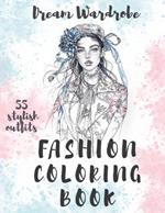 Fashion Coloring Book: Modern Dresses and Trendy Designs for Adults and Teens: Chic Styles, Elegant Outfits for Girls and Women