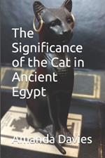 The Significance of the Cat in Ancient Egypt