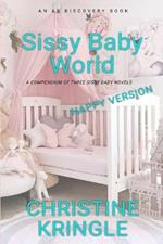 Sissy Baby World (Nappy): An ABDL/Sissy Baby Book