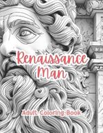 Renaissance Man Adult Coloring Book Grayscale Images By TaylorStonelyArt: Volume I