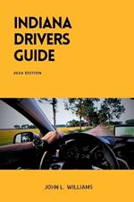 Indiana Drivers Guide: A Comprehensive Study Manual for Responsible and confidence Driving in Indiana