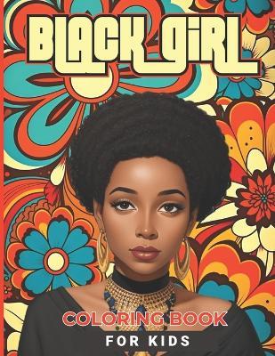 Black Girl Coloring Book: Cute Black Girl Coloring Book for Kids, Girls & Toddlers Ages 4 and Up. - Sk Book House - cover