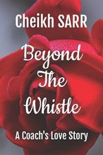 Beyond the Whistle: A Coach's Love Story