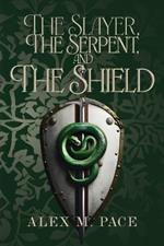 The Slayer, the Serpent, and the Shield