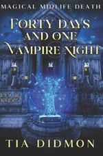 Forty Days and One Vampire Night: (Rise of the Blood Witch)