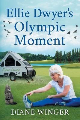 Ellie Dwyer's Olympic Moment: Book 6 of the Ellie Dwyer Series - Diane Winger - cover