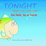 Tonight, I am a little FISH: Esta Noche, Soy un Pececito