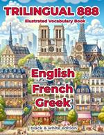 Trilingual 888 English French Greek Illustrated Vocabulary Book: Help your child master new words effortlessly