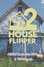 House Flipper 2 Official Companion Guide & Walkthrough