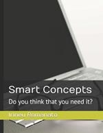 Smart Concepts: Do you think that you need it?