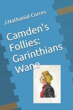 Camden's Follies: Garinthians Wane