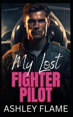 My Lost Fighter Pilot: An Opposites Attract Amnesia Romance