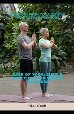 Strength from Yoga: Gentle Practices for Seniors: Ease of Yoga: Simple Practices for Senior Wellness