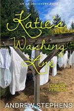 Katie's Washing Line (Diaper Version): An ABDL/Sissy Baby/ Diaper Novel