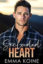 Secluded Heart: A Second Chance, Enemies to Lovers Romance