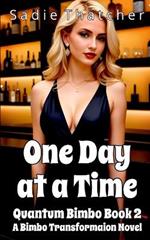 One Day at a Time: A Bimbo Transformation Novel