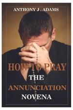 How to Pray the Annunciation Novena